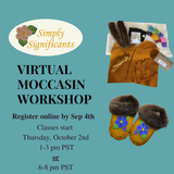 Promotional graphic for Simply Significants' Virtual Moccasin Workshop. Text reads: 'Register online by Sep 4th. Classes start Thursday, October 2nd, 1–3 pm PST or 6–8 pm PST.' Includes Simply Significants logo, an image of the moccasin kit materials, and a finished pair of beaded moccasins with beaver fur trim